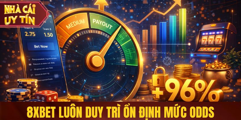 8xbet - Điểm Đến Cá Cược Trực Tuyến Với Hiệu Suất Ấn Tượng 8xbet luôn duy trì ổn định mức odds